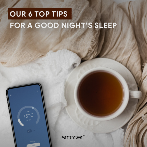 Our 6 top tips for a good night’s sleep